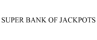 SUPER BANK OF JACKPOTS