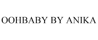 OOHBABY BY ANIKA