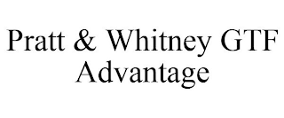 PRATT & WHITNEY GTF ADVANTAGE