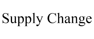 SUPPLY CHANGE