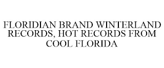 FLORIDIAN BRAND WINTERLAND RECORDS, HOT RECORDS FROM COOL FLORIDA