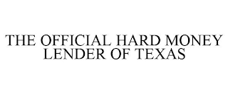 THE OFFICIAL HARD MONEY LENDER OF TEXAS