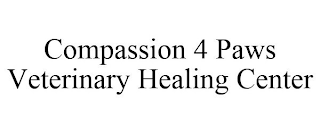 COMPASSION 4 PAWS VETERINARY HEALING CENTER