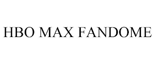 HBO MAX FANDOME