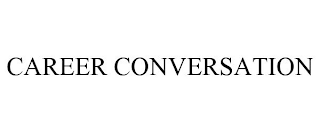 CAREER CONVERSATION