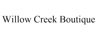 WILLOW CREEK BOUTIQUE