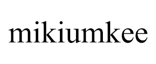 MIKIUMKEE