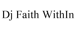 DJ FAITH WITHIN