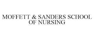 MOFFETT & SANDERS SCHOOL OF NURSING