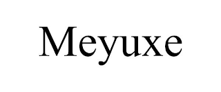 MEYUXE