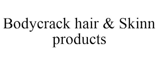 BODYCRACK HAIR & SKINN PRODUCTS