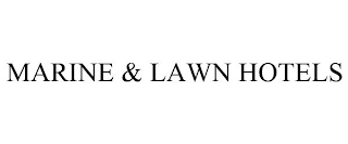 MARINE & LAWN HOTELS