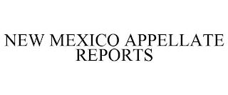 NEW MEXICO APPELLATE REPORTS