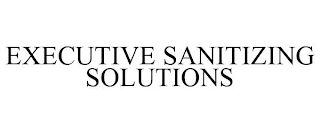 EXECUTIVE SANITIZING SOLUTIONS