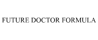 FUTURE DOCTOR FORMULA