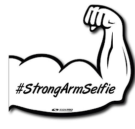 #STRONGARMSELFIE SIGN PRO