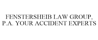 FENSTERSHEIB LAW GROUP, P.A. YOUR ACCIDENT EXPERTS