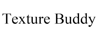 TEXTURE BUDDY