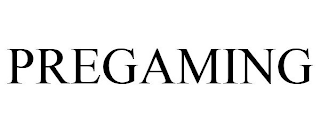 PREGAMING