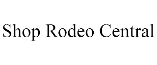 SHOP RODEO CENTRAL