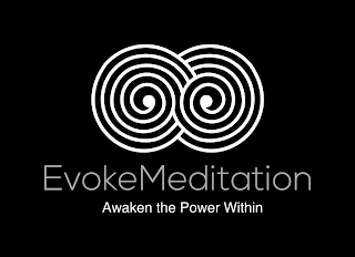 EVOKEMEDITATION AWAKEN THE POWER WITHIN