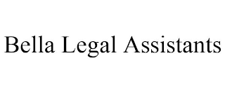 BELLA LEGAL ASSISTANTS