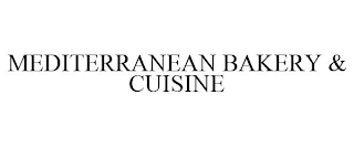 MEDITERRANEAN BAKERY & CUISINE
