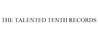 THE TALENTED TENTH RECORDS