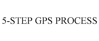 5-STEP GPS PROCESS