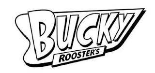 BUCKY ROOSTER'S
