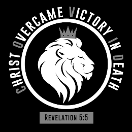CHRIST OVERCAME VICTORY IN DEATH REVELATION 5:5