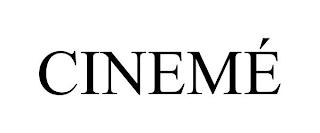 CINEMÉ