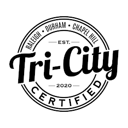 TRI-CITY CERTIFIED EST. 2020 RALEIGH · DURHAM · CHAPEL HILL