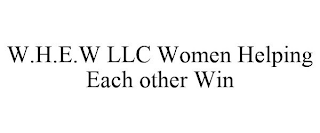 W.H.E.W LLC WOMEN HELPING EACH OTHER WIN