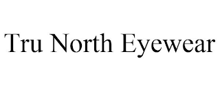 TRU NORTH EYEWEAR