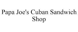 PAPA JOE'S CUBAN SANDWICH SHOP