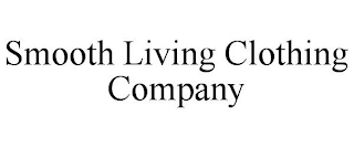 SMOOTH LIVING CLOTHING COMPANY