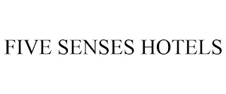 FIVE SENSES HOTELS