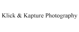 KLICK & KAPTURE PHOTOGRAPHY