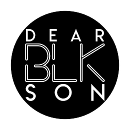 DEAR BLK SON