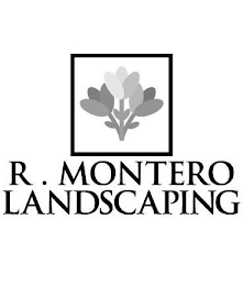 R. MONTERO LANDSCAPING