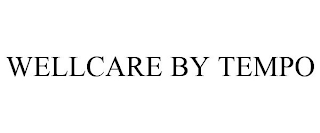 WELLCARE BY TEMPO