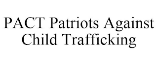 PACT PATRIOTS AGAINST CHILD TRAFFICKING