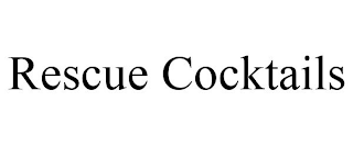 RESCUE COCKTAILS