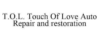 T.O.L. TOUCH OF LOVE AUTO REPAIR AND RESTORATION