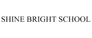 SHINE BRIGHT SCHOOL