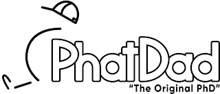 PHATDAD "THE ORIGINAL PHD"