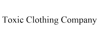 TOXIC CLOTHING COMPANY