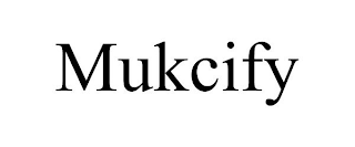 MUKCIFY