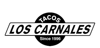 TACOS LOS CARNALES SINCE 1996